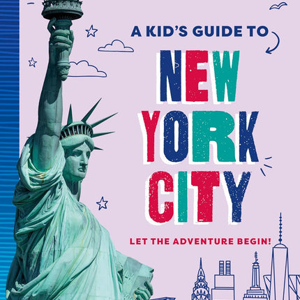 A Kid's Guide To New York City