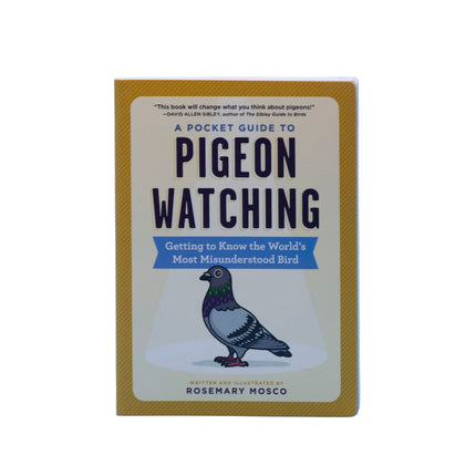 A Pocket Guide to Pigeon Watching: Getting to Know the World's Most Misunderstood Bird